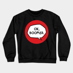 ok boomer Crewneck Sweatshirt